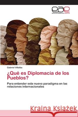 ¿Qué es Diplomacia de los Pueblos? Villalba, Gabriel 9786202811804