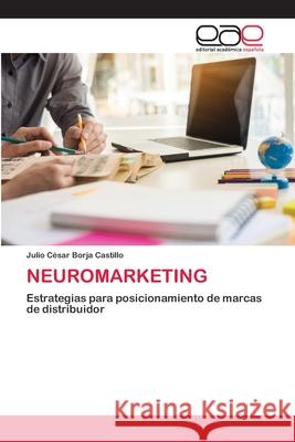 Neuromarketing Julio C Borj 9786202813235 Editorial Academica Espanola