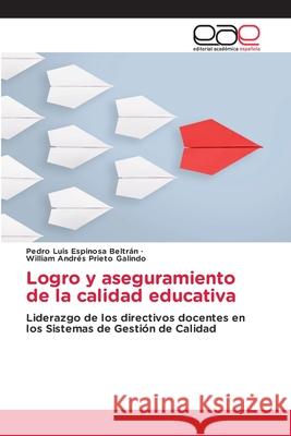 Logro y aseguramiento de la calidad educativa Espinosa Beltr William Andr 9786202814171