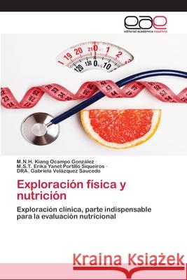 Exploración física y nutrición Ocampo González, M. N. H. Kiang 9786202814232 Editorial Academica Espanola