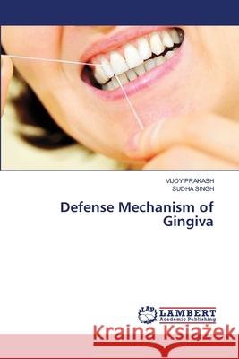 Defense Mechanism of Gingiva Vijoy Prakash, Sudha Singh 9786202817097