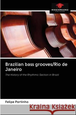 Brazilian bass grooves/Rio de Janeiro Felipe Portinho 9786202817288