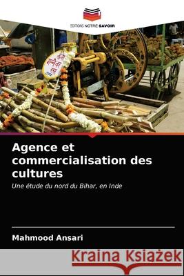 Agence et commercialisation des cultures Mahmood Ansari 9786202818636