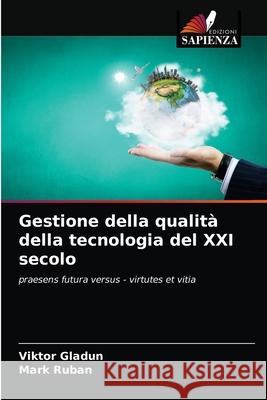 Gestione della qualità della tecnologia del XXI secolo Viktor Gladun, Mark Ruban 9786202818919