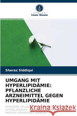 Umgang Mit Hyperlipidämie: Pflanzliche Arzneimittel Gegen Hyperlipidämie Sheraz Siddiqui 9786202819404