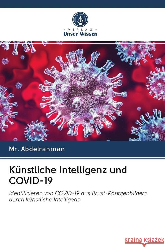Künstliche Intelligenz und COVID-19 Abdelrahman, Mr. 9786202819695 Verlag Unser Wissen