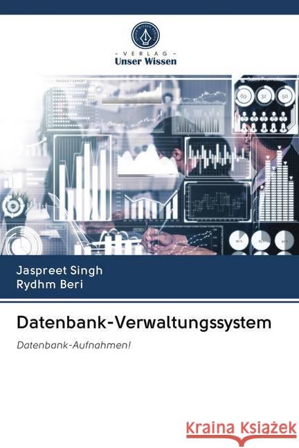 Datenbank-Verwaltungssystem Singh, Jaspreet; Beri, Rydhm 9786202819893 Verlag Unser Wissen