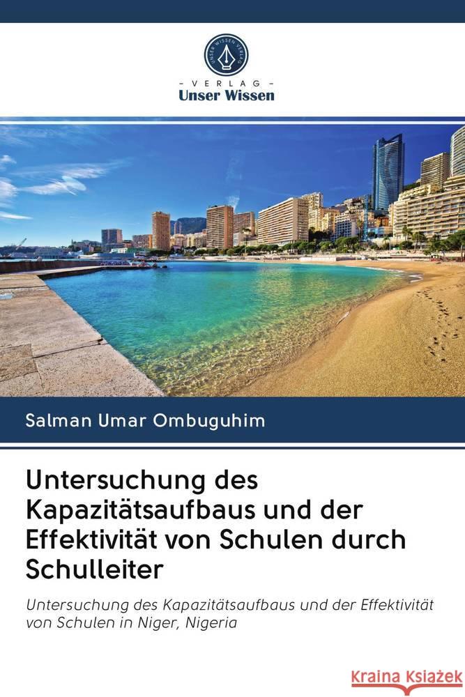 Untersuchung des Kapazitätsaufbaus und der Effektivität von Schulen durch Schulleiter Umar Ombuguhim, Salman 9786202819909 Verlag Unser Wissen