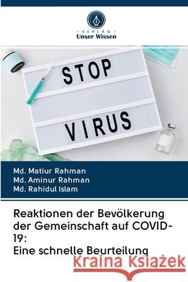 Reaktionen der Bevölkerung der Gemeinschaft auf COVID-19: Eine schnelle Beurteilung Rahman, Md. Matiur; Rahman, Md. Aminur; Islam, Md. Rahidul 9786202821001 Verlag Unser Wissen