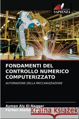 Fondamenti del Controllo Numerico Computerizzato Ayman Al Farhan Atalla 9786202821605 Edizioni Sapienza