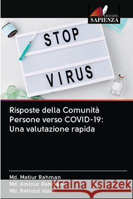 Risposte della Comunità Persone verso COVID-19: Una valutazione rapida Rahman, MD Matiur 9786202821674 Edizioni Sapienza