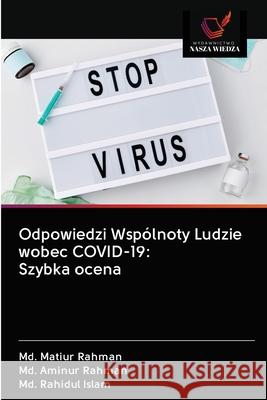 Odpowiedzi Wspólnoty Ludzie wobec COVID-19: Szybka ocena Rahman, MD Matiur 9786202822183