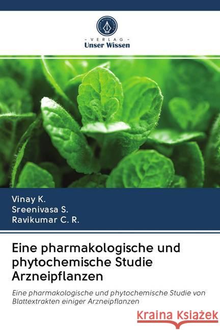 Eine pharmakologische und phytochemische Studie Arzneipflanzen K., Vinay; S., Sreenivasa; C. R., Ravikumar 9786202822503 Verlag Unser Wissen