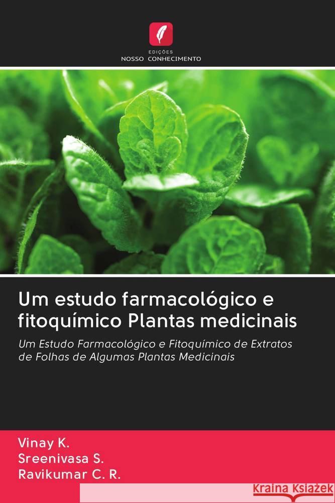 Um estudo farmacológico e fitoquímico Plantas medicinais K., Vinay; S., Sreenivasa; C. R., Ravikumar 9786202822565 Edicoes Nosso Conhecimento