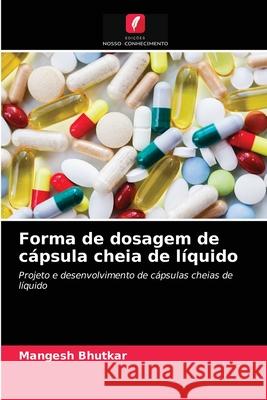 Forma de dosagem de cápsula cheia de líquido Mangesh Bhutkar 9786202822640