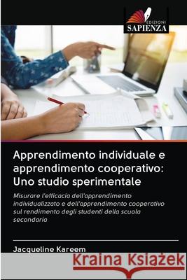 Apprendimento individuale e apprendimento cooperativo: Uno studio sperimentale Jacqueline Kareem 9786202824217