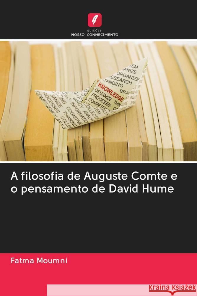 A filosofia de Auguste Comte e o pensamento de David Hume Moumni, Fatma 9786202824774 Edicoes Nosso Conhecimento