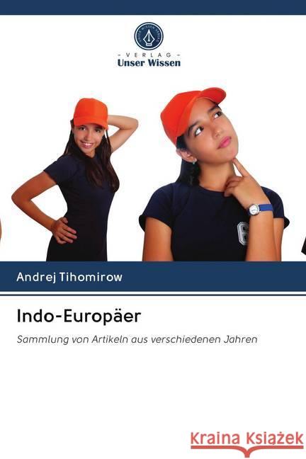 Indo-Europäer Tihomirow, Andrej 9786202825108 Verlag Unser Wissen