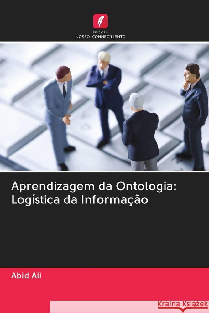 Aprendizagem da Ontologia: Logística da Informação Ali, Abid 9786202826884