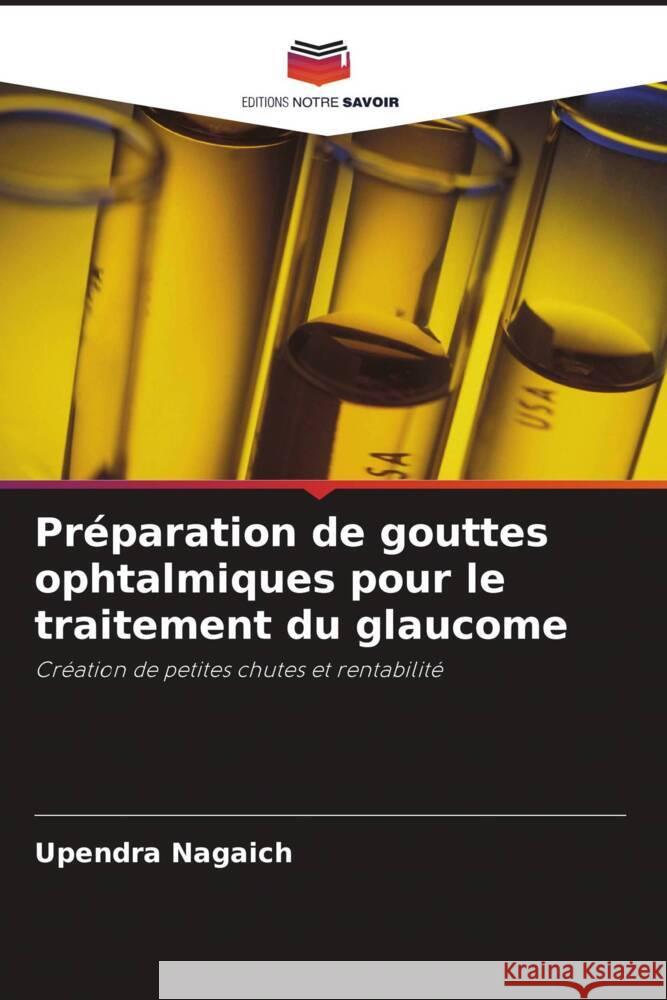 Préparation de gouttes ophtalmiques pour le traitement du glaucome Nagaich, Upendra 9786202827546