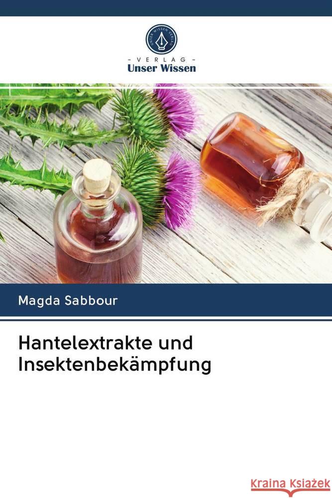 Hantelextrakte und Insektenbekämpfung Sabbour, Magda 9786202828611 Verlag Unser Wissen