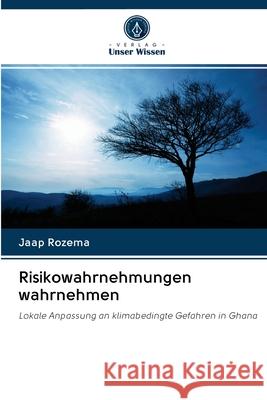 Risikowahrnehmungen wahrnehmen Jaap Rozema 9786202829533