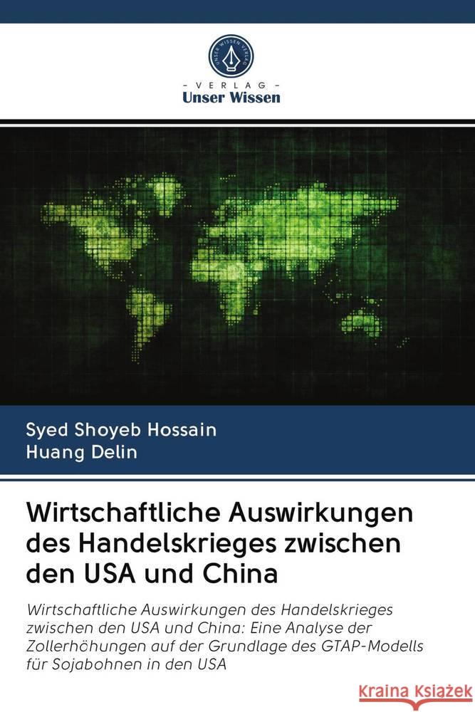 Wirtschaftliche Auswirkungen des Handelskrieges zwischen den USA und China Hossain, Syed Shoyeb; Delin, Huang 9786202830232