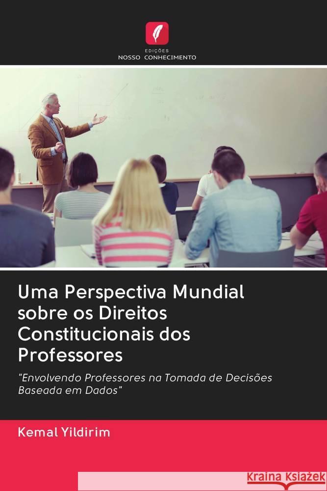 Uma Perspectiva Mundial sobre os Direitos Constitucionais dos Professores Yildirim, Kemal 9786202832175