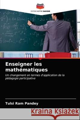 Enseigner les mathématiques Pandey, Tulsi Ram 9786202833042