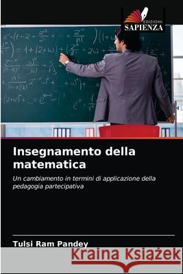 Insegnamento della matematica Tulsi Ram Pandey 9786202833073