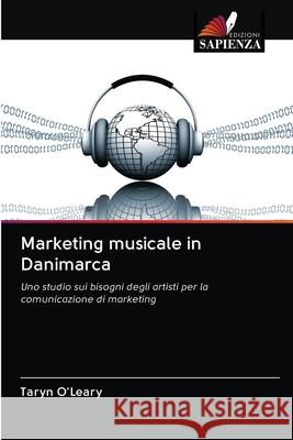 Marketing musicale in Danimarca Taryn O'Leary 9786202833738 Edizioni Sapienza