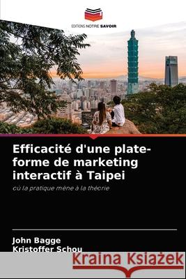 Efficacité d'une plate-forme de marketing interactif à Taipei Bagge, John 9786202833837