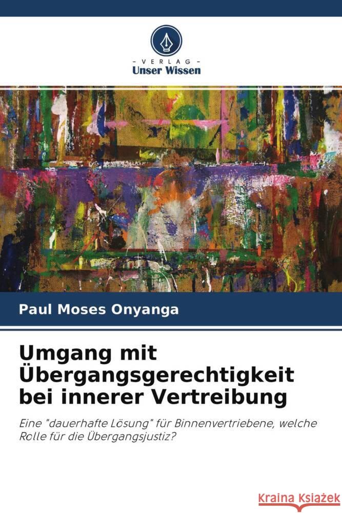 Umgang mit Übergangsgerechtigkeit bei innerer Vertreibung Onyanga, Paul Moses 9786202835282