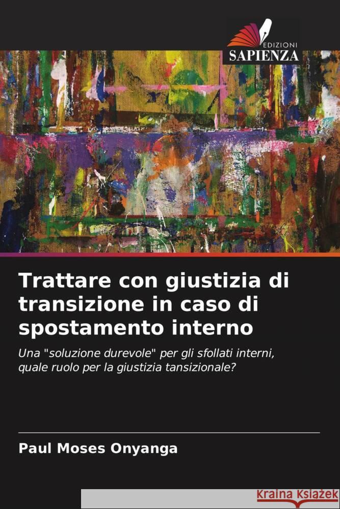 Trattare con giustizia di transizione in caso di spostamento interno Onyanga, Paul Moses 9786202835329