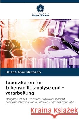 Laboratorien für Lebensmittelanalyse und -verarbeitung Alves Machado, Daiana 9786202835367