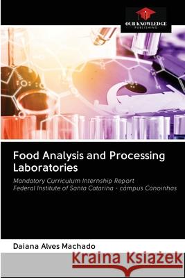 Food Analysis and Processing Laboratories Daiana Alve 9786202835374 Our Knowledge Publishing