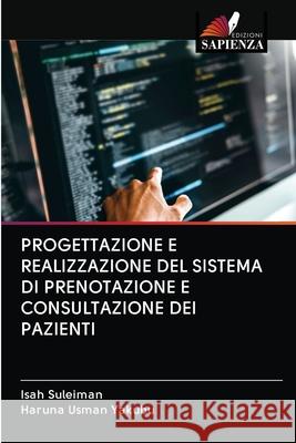 Progettazione E Realizzazione del Sistema Di Prenotazione E Consultazione Dei Pazienti Isah Suleiman Haruna Usman Yakubu 9786202835541