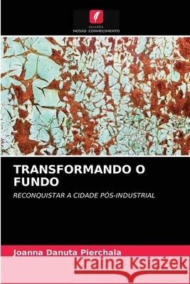 Transformando O Fundo Joanna Danuta Pierchala 9786202835930 Edicoes Nosso Conhecimento