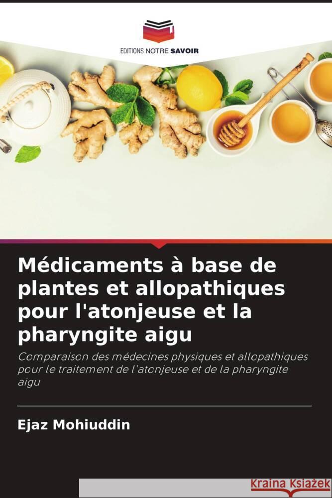 Médicaments à base de plantes et allopathiques pour l'atonjeuse et la pharyngite aigu Mohiuddin, Ejaz 9786202836043