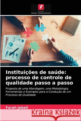 Instituições de saúde: processo de controle de qualidade passo a passo Farah Jebali 9786202836982 Edicoes Nosso Conhecimento
