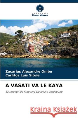 A Vasati Va Le Kaya Zacarias Alexandre Ombe, Carlitos Luís Sitoie 9786202838139 Verlag Unser Wissen