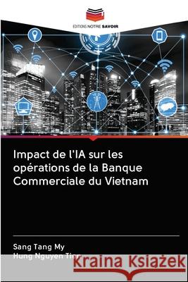 Impact de l'IA sur les opérations de la Banque Commerciale du Vietnam Tang My, Sang 9786202838306