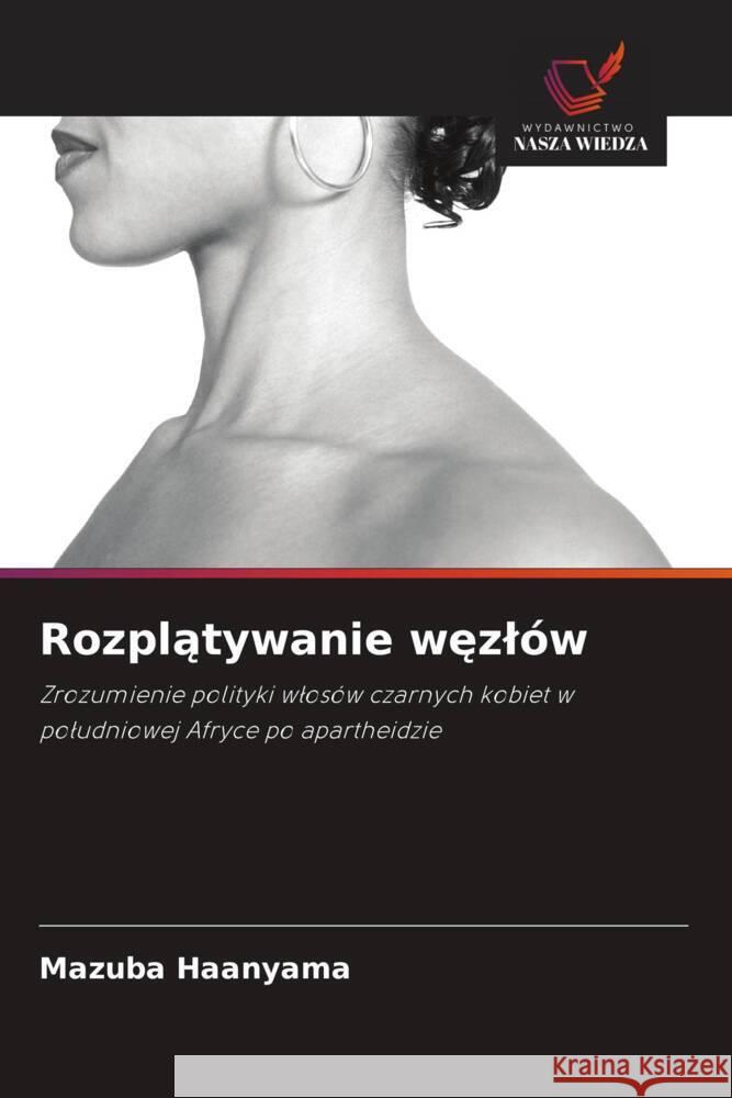 Rozplatywanie wezlów Haanyama, Mazuba 9786202838986 Wydawnictwo Bezkresy Wiedzy