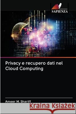 Privacy e recupero dati nel Cloud Computing Ameer M. Shariff 9786202839501