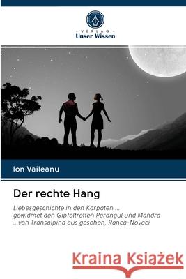 Der rechte Hang Vaileanu, Ion 9786202840415 Verlag Unser Wissen
