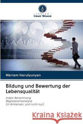 Bildung und Bewertung der Lebensqualität Harutyunyan, Mariam 9786202840491