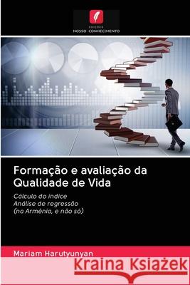 Formação e avaliação da Qualidade de Vida Harutyunyan, Mariam 9786202840637