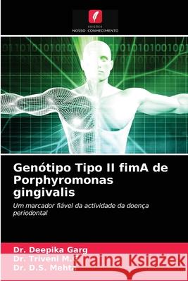 Genótipo Tipo II fimA de Porphyromonas gingivalis Dr Deepika Garg, Dr Triveni M G, Dr D S Mehta 9786202841054 Edicoes Nosso Conhecimento