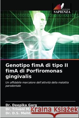 Genotipo fimA di tipo II fimA di Porfiromonas gingivalis Deepika Garg Triveni M. G.                            D. S. Mehta 9786202841061 Edizioni Sapienza