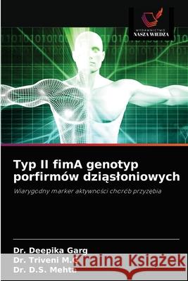 Typ II fimA genotyp porfirmów dziąsloniowych Garg, Deepika 9786202841092 Wydawnictwo Nasza Wiedza